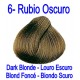 6 RUBIO OSCURO